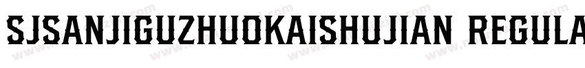 SJsanjiguzhuokaishujian Regular字体转换